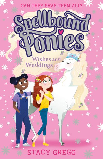 Spellbound Ponies - Wishes and Weddings (Spellbound Ponies, Book 3) - Stacy Gregg