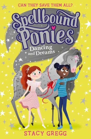 Spellbound Ponies - Dancing and Dreams (Spellbound Ponies, Book 6) - Stacy Gregg