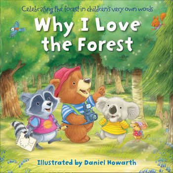 Why I Love the Forest - Illustrated by Daniel Howarth