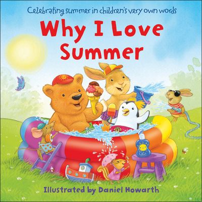 Why I Love Summer - Daniel Howarth, Illustrated by Daniel Howarth
