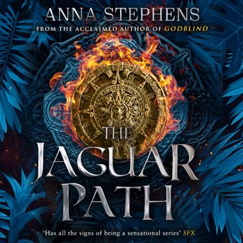 The Songs of the Drowned - The Jaguar Path (The Songs of the Drowned, Book 2): Unabridged edition - Anna Stephens, Read by Joseph Balderrama
