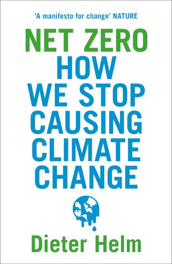 Net Zero: How We Stop Causing Climate Change - Dieter Helm