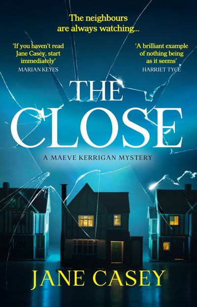 Cover image for Maeve Kerrigan - The Close (Maeve Kerrigan, Book 10) - Jane Casey