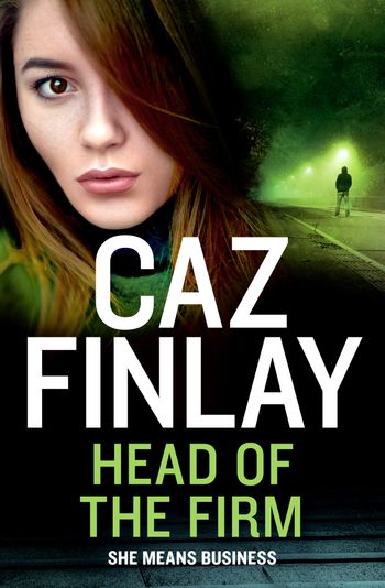 Bad Blood - Head of the Firm (Bad Blood, Book 3) - Caz Finlay