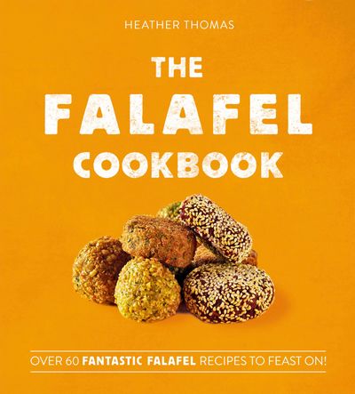 The Falafel Cookbook: Over 60 Fantastic Falafel Recipes to Feast On! - Heather Thomas