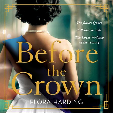 Before the Crown - Flora Harding, Read by Edward Killingback and Imogen Wilde