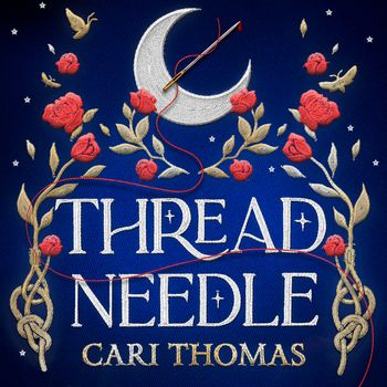 Threadneedle - Threadneedle (Threadneedle, Book 1): Unabridged edition - Cari Thomas, Read by Bea Holland