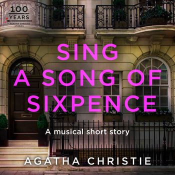 Sing a Song of Sixpence: An Agatha Christie Short Story: Unabridged edition - Agatha Christie, Read by Hugh Fraser