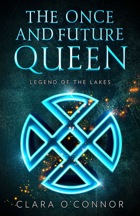 Cover image for The Once and Future Queen - Legend of the Lakes (The Once and Future Queen, Book 3) - Clara O’Connor