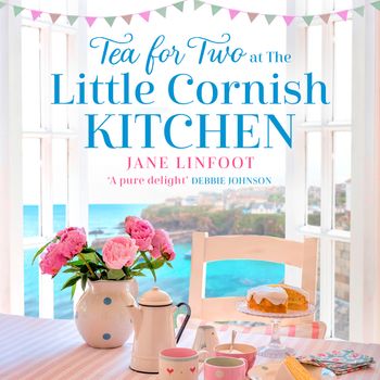 Tea for Two at the Little Cornish Kitchen (The Little Cornish Kitchen, Book 2) - Jane Linfoot, Read by Kitty Kelly