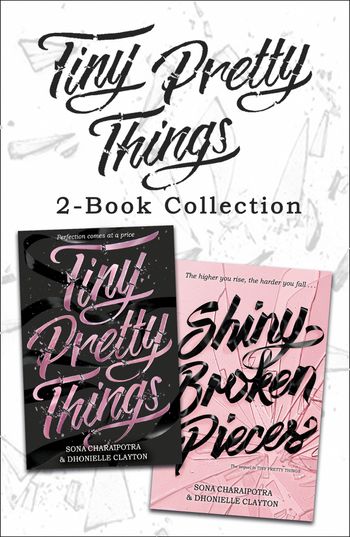 Tiny Pretty Things and Shiny Broken Pieces - Dhonielle Clayton and Sona Charaipotra