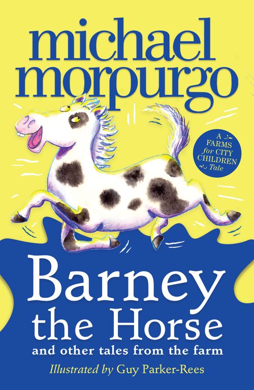 Barney the Horse and Other Tales from the Farm, Children's, Paperback, Michael Morpurgo, Illustrated by Guy Parker-Rees