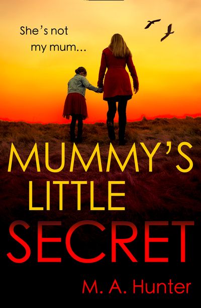 Mummy’s Little Secret - M. A. Hunter