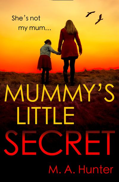 Cover image for Mummy’s Little Secret - M. A. Hunter