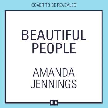 Beautiful People: Unabridged edition - Amanda Jennings, Read by to be announced