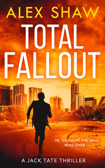 A Jack Tate SAS Thriller - Total Fallout (A Jack Tate SAS Thriller, Book 2) - Alex Shaw