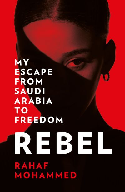 Cover image for Rebel: My Escape from Saudi Arabia to Freedom - Rahaf Mohammed