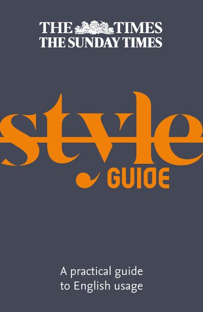 Cover image for The Times Style Guide: A practical guide to English usage: Third edition - Edited by Ian Brunskill and Times Books