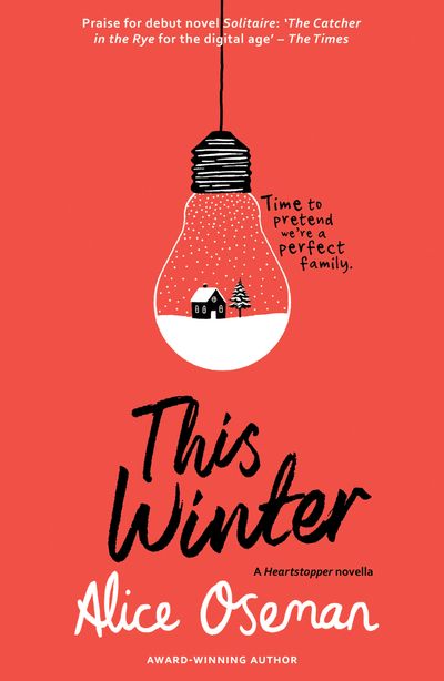 A Heartstopper novella - This Winter: TikTok made me buy it! From the YA Prize winning author and creator of Netflix series HEARTSTOPPER (A Heartstopper novella) - Alice Oseman, Illustrated by Alice Oseman