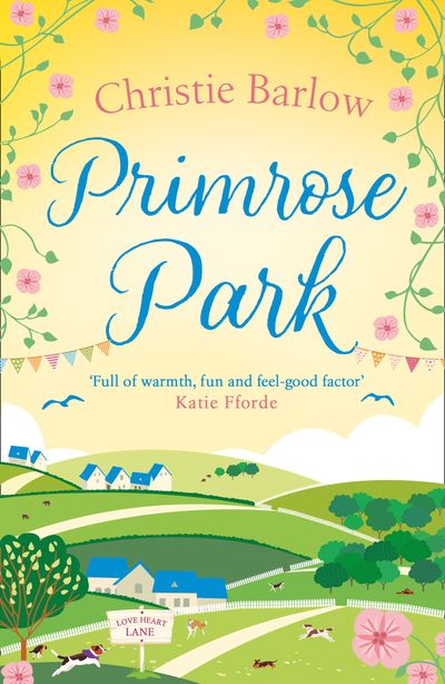 Primrose Park (Love Heart Lane Series, Book 6) - Christie Barlow