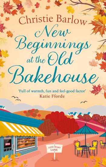 Love Heart Lane - New Beginnings at the Old Bakehouse (Love Heart Lane, Book 9) - Christie Barlow