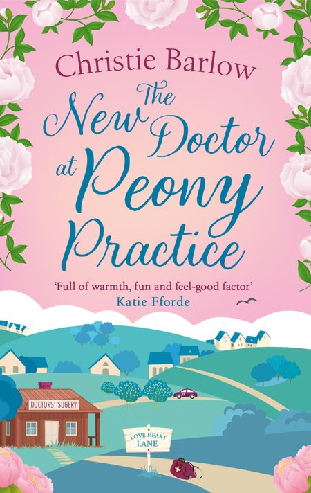 The New Doctor at Peony Practice (Love Heart Lane, Book 8) - Christie Barlow