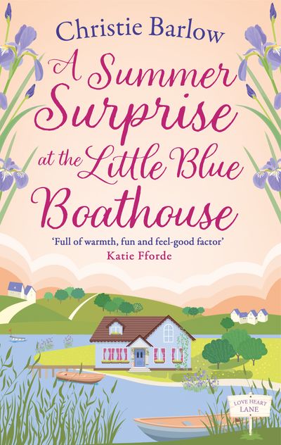 Love Heart Lane - A Summer Surprise at the Little Blue Boathouse (Love Heart Lane, Book 11) - Christie Barlow