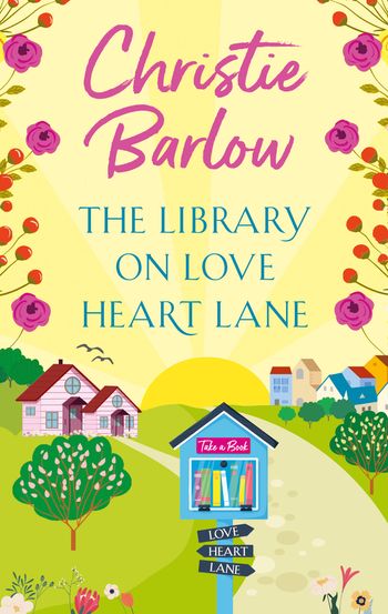 Love Heart Lane - The Library on Love Heart Lane (Love Heart Lane, Book 13) - Christie Barlow