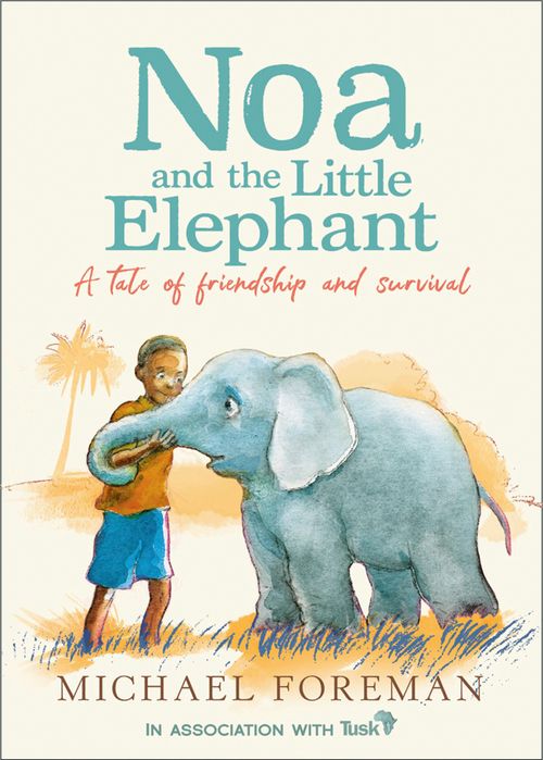 Noa and the Little Elephant, Children's, Hardback, Michael Foreman, Illustrated by Michael Foreman