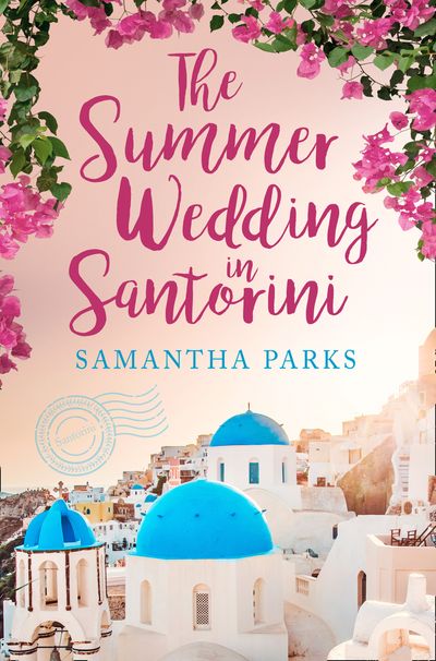 The Summer Wedding in Santorini - Samantha Parks