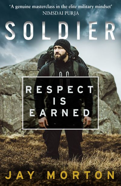 Soldier: Respect Is Earned - Jay Morton
