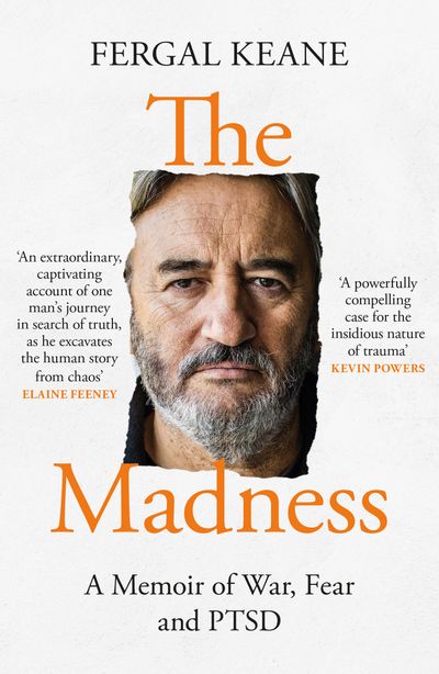 The Madness: A Memoir of War, Fear and PTSD - Fergal Keane