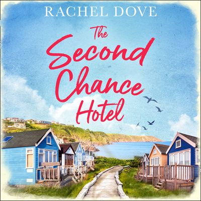 The Second Chance Hotel - Rachel Dove, Read by Kitty Kelly