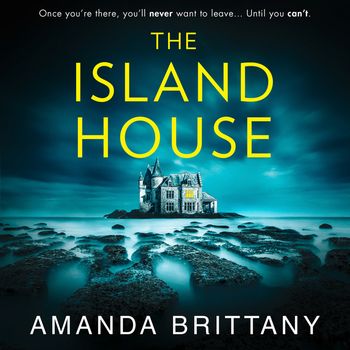 The Island House - Amanda Brittany, Read by Rose Robinson