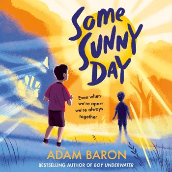 Some Sunny Day: Unabridged edition - Adam Baron, Read by Huw Parmenter