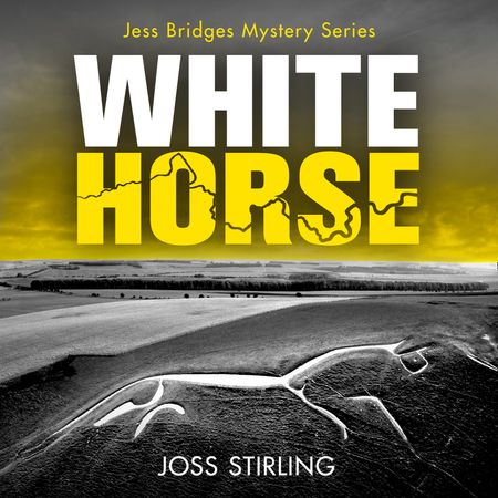 White Horse (A Jess Bridges Mystery, Book 2) - Joss Stirling, Read by James Lailey and Claire Wyatt