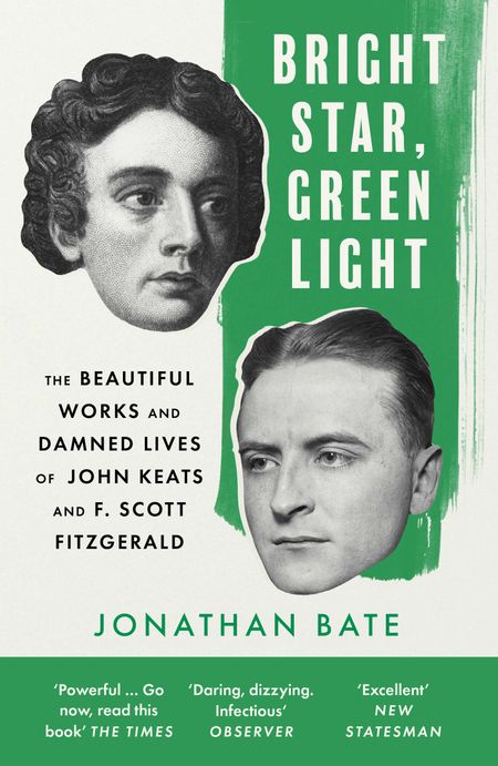 Cover image for Bright Star, Green Light: The Beautiful and Damned Lives of John Keats and F. Scott Fitzgerald - Jonathan Bate
