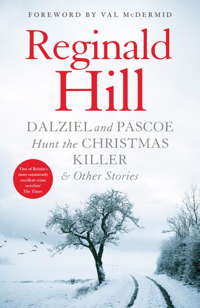 Cover image for Dalziel and Pascoe Hunt the Christmas Killer & Other Stories - Reginald Hill, Foreword by Val McDermid