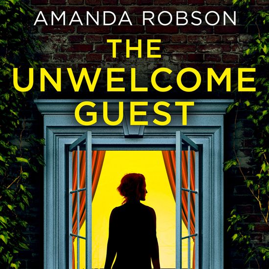 The Unwelcome Guest - Amanda Robson, Reader to be announced