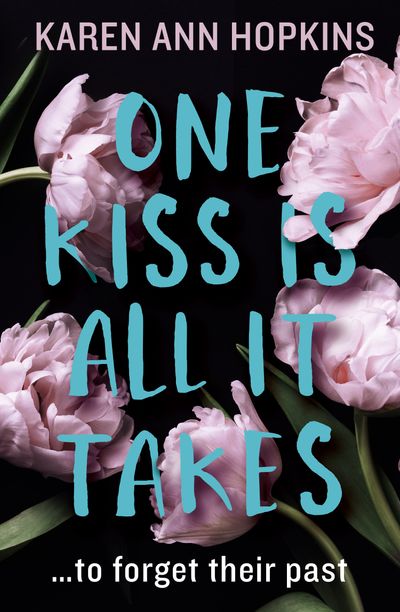 One Kiss Is All It Takes - Karen Ann Hopkins