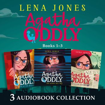 Agatha Oddly: Audio Collection Books 1-3: The Secret Key, Murder at the Museum, The Silver Serpent - Lena Jones, Read by Aspen Reiss