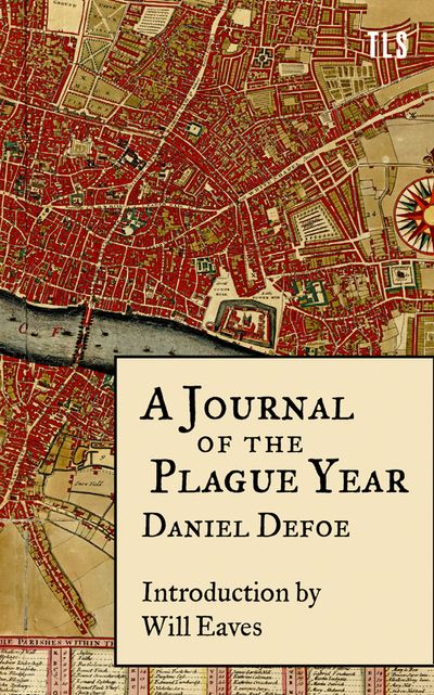 A Journal of the Plague Year - Daniel Defoe, Introduction by Will Eaves