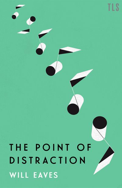 Cover image for The Point of Distraction - Will Eaves