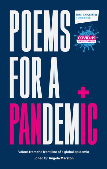 Poems for a Pandemic: Voices from the front line of a global epidemic - Edited by Angela Marston