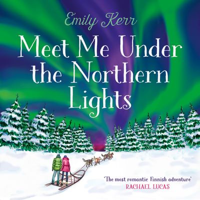Meet Me Under the Northern Lights - Emily Kerr, Read by Catrin Walker-Booth