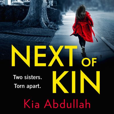 Cover image for Next of Kin: Unabridged edition - Kia Abdullah, Read by Tania Rodrigues and Avita Jay
