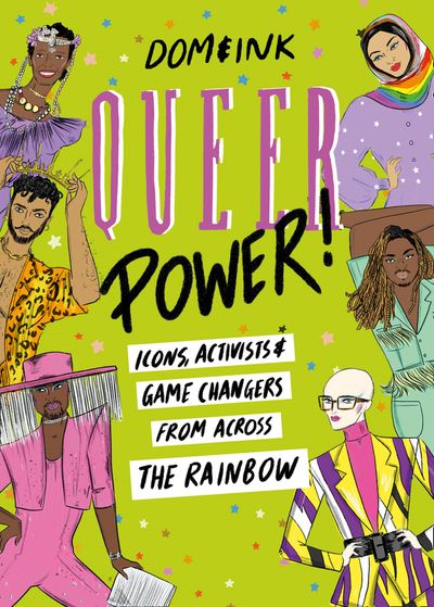 Cover image for Queer Power: Icons, Activists and Game Changers from Across the Rainbow - Dom&Ink