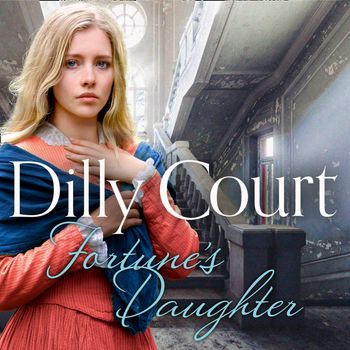 The Rockwood Chronicles - Fortune's Daughter (The Rockwood Chronicles, Book 1): Unabridged edition - Dilly Court, Read by Annie Aldington