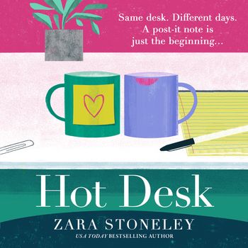 The Zara Stoneley Romantic Comedy Collection - Hot Desk (The Zara Stoneley Romantic Comedy Collection, Book 8): Unabridged edition - Zara Stoneley, Read by Hannah Brown