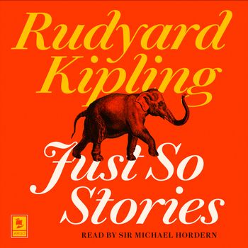 Argo Classics - Just So Stories (Argo Classics): Abridged edition - Rudyard Kipling, Read by Sir Michael Hordern